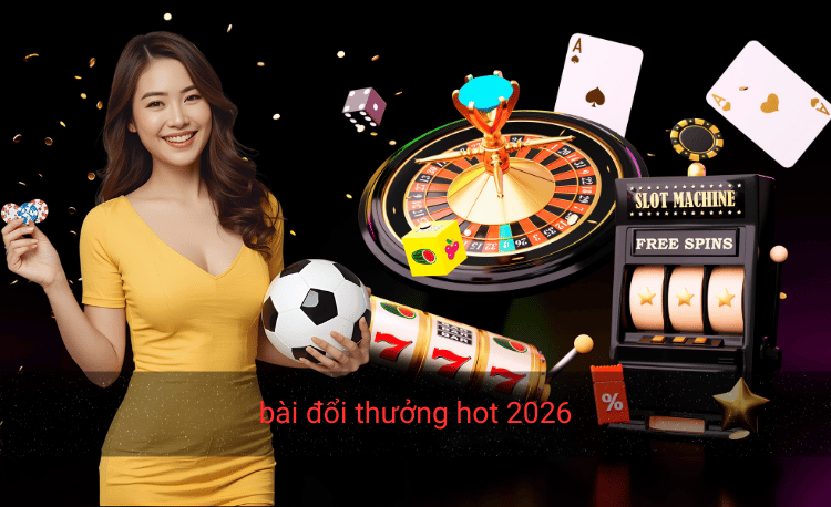 Top 9+ bài đổi thưởng hot 2026 uy tín nhất hiện nay 2 bài đổi thưởng hot 2026